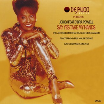 JoioDJ feat. D'bra Powell Say Yes, Take My Hands