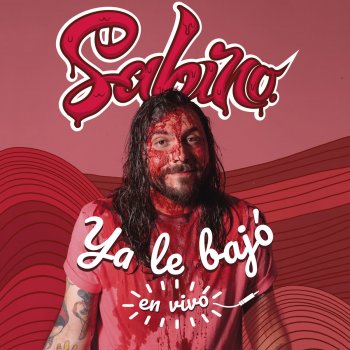 Sabino Ya Le Bajó (En Vivo)