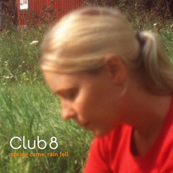 Club 8 The chance I deserve