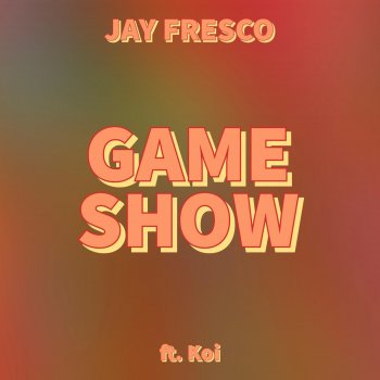 JAY FRE$CO Game Show (feat. Koi) [Radio Edit]
