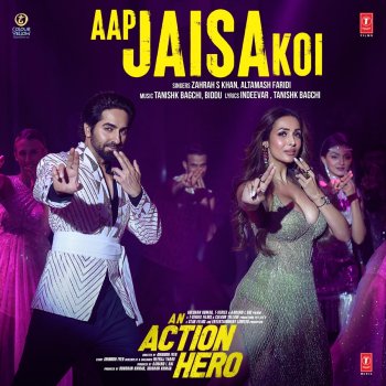 Tanishk Bagchi feat. Zahrah S Khan & Altamash Faridi Aap Jaisa Koi (From "An Action Hero")