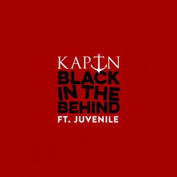 KAPTN feat. Juvenile Black In The Behind