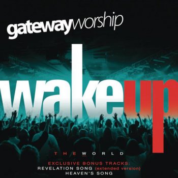 Gateway Worship Wake Up the World - Live