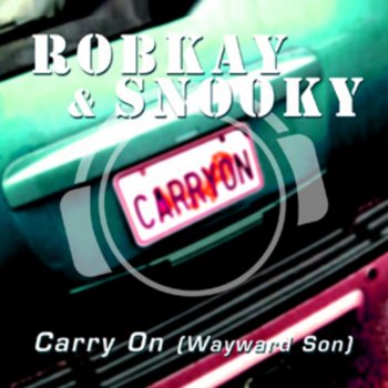 RobKay & Snooky Carry On - Wayward Son (Addicted Craze Remix)