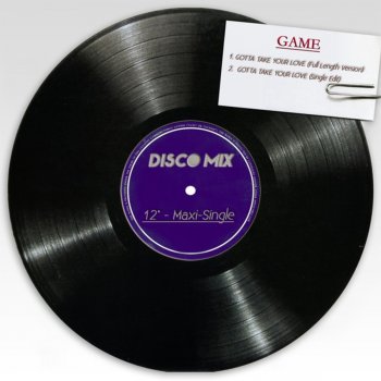 Game Gotta Take Your Love (Single Edit)