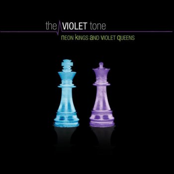Исполнитель The Violet Tone, альбом Neon Kings and Violet Queens