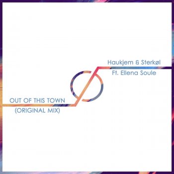 Sterkøl & Haukjem feat. Ellena Soule Out Of This Town (feat. Ellena Soule)
