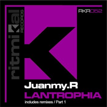 Juanmy.R Lantrophia (Karlos K Sound Remix)