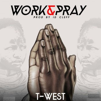 T-west Work & Pray