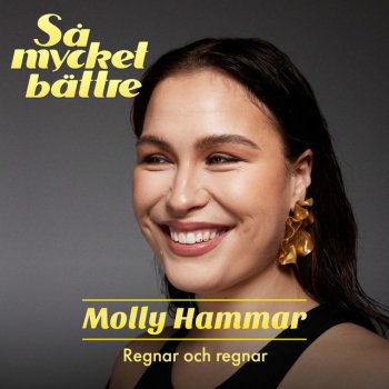 Исполнитель Molly Hammar, альбом Regnar och regnar - Single