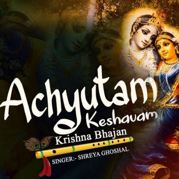 Shreya Ghoshal Achyutam Keshavam