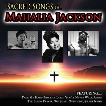 Mahalia Jackson Sometimes I Feel Like A Motherless Child
