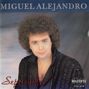 Miguel Alejandro En Septiembre Fuiste Mia