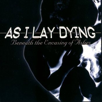 As I Lay Dying Behind Me Lies Another Fallen Soldier