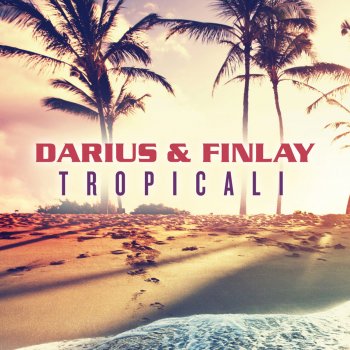 Darius & Finlay Tropicali - Selecta & Forcebreaker Radio Remix