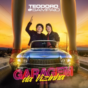 Teodoro & Sampaio Garagem da Vizinha