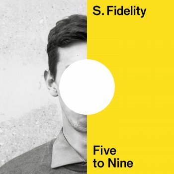 Исполнитель S. Fidelity, альбом Five To Nine