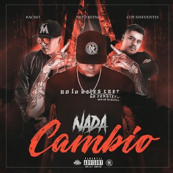 Neto Reyno feat. Kacho & Coy Sifuentes Nada Cambio