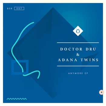Исполнитель Doctor Dru & Adana Twins, альбом Anymore EP