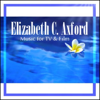 Исполнитель Elizabeth C. Axford, альбом Music for TV & Film