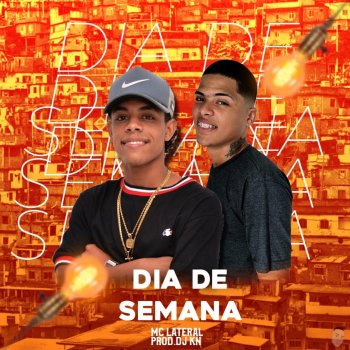 Mc Lateral Dia de Semana (feat. DJ KN)