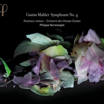 Rosemary Joshua feat. Orchestre des Champs-Elysees & Philippe Herreweghe Symphony No. 4 in G Major: IV. Sehr behaglich