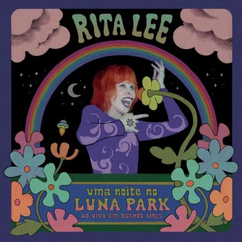 Исполнитель Rita Lee e Roberto de Carvalho, альбом Uma Noite No Luna Park (Ao Vivo)