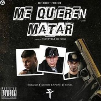 Kendo Kaponi feat. Anuel AA & Farruko Me Quieren Matar