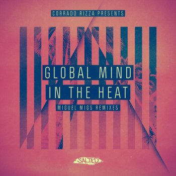 Global Mind In the Heat (Miguel Migs Deluxe Vocal)