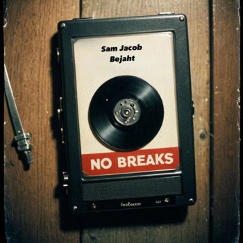 Sam Jacob feat. Bejaht no breaks