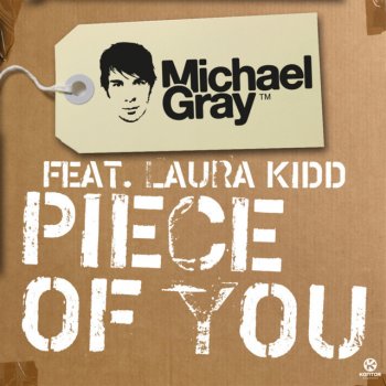 Michael Gray feat. Laura Kidd Piece Of You - Vocal Club Mix