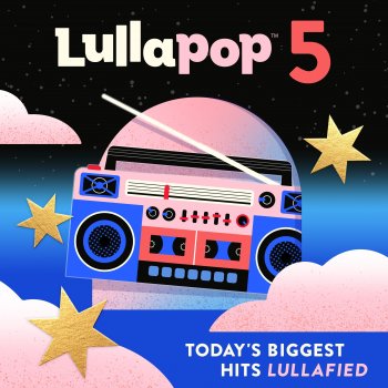 Lullapop Lullabies About Damn Time