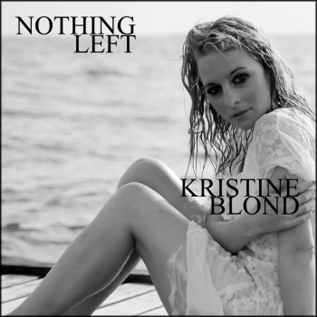 Kristine Blond Nothing Left (Radio Version)