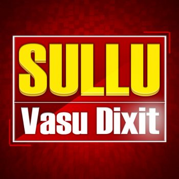 Vasu Dixit Sullu (feat. Jyotsna Srikanth)