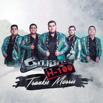 Grupo H100 Me Dicen Poncho