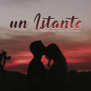 Carmen Zarra feat. Viktor & The Maximum Un istante