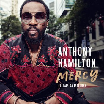 Anthony Hamilton feat. Tamika Mallory Mercy (feat. Tamika Mallory)