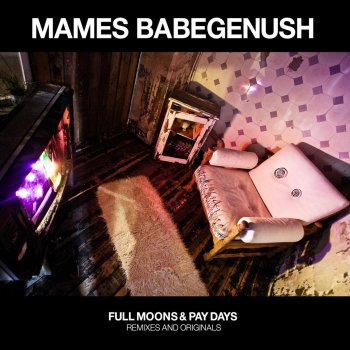 Исполнитель Mames Babegenush, альбом Full Moons & Pay Days