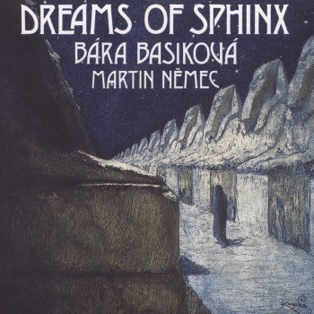 Bára Basiková Sen Sfingy I (Dream of Sphinx I)