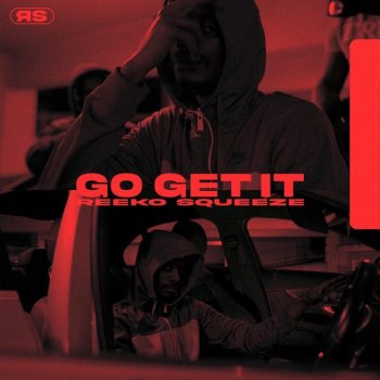 Reeko Squeeze Go Get It