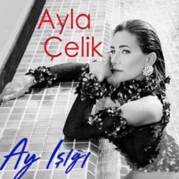 Ayla Çelik Ay Işığı