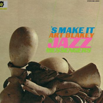 Art Blakey & The Jazz Messengers 'S Make It