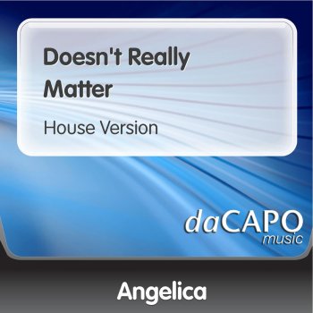 Angelica Doesn't Really Matter (House Version)
