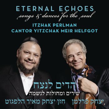 Levi Yitzchak Berditchever, Itzhak Perlman, Cantor Yitzchak Meir Helfgot & Russell Ger A Dudele