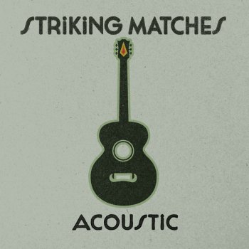 Striking Matches Ghost - Acoustic