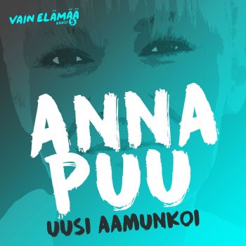 Anna Puu Uusi aamunkoi (Vain elämää kausi 5)