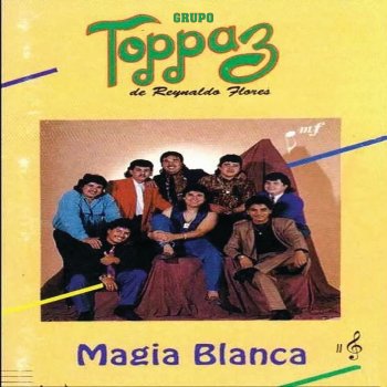 Grupo Toppaz de Reynaldo Flores Ven Mi Amor