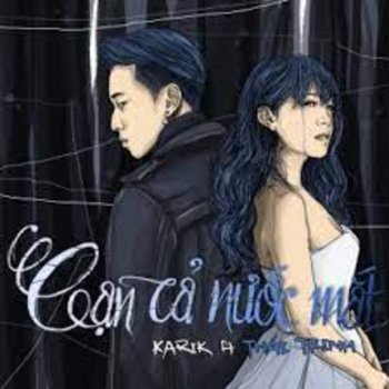Karik feat. Thai Trinh Cạn Cả Nước Mắt (feat. Thái Trinh)