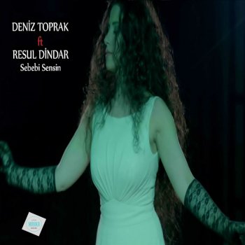 Deniz Toprak feat. Resul Dindar Sebebi Sensin