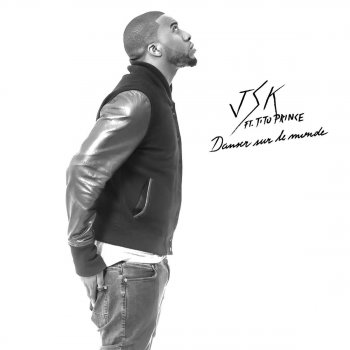 Jsk Danser sur le monde (feat. Tito Prince)